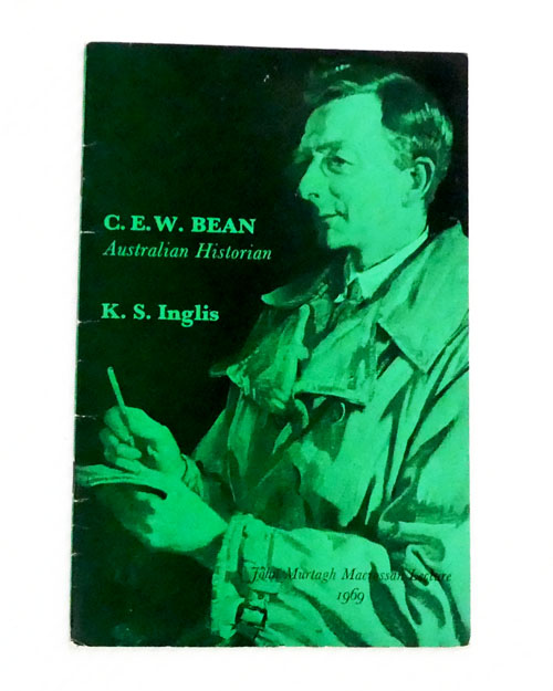 C. E. W. Bean Australian Historian (John Murtagh Macrossan Lecture 1969)