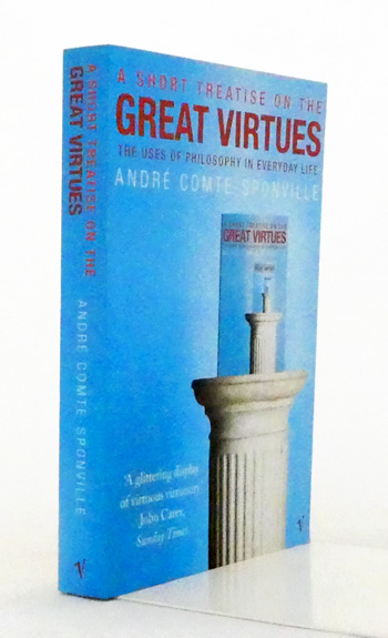 A Short Treatise on the Great Virtues : The Uses of Philosophy in Everyday Life