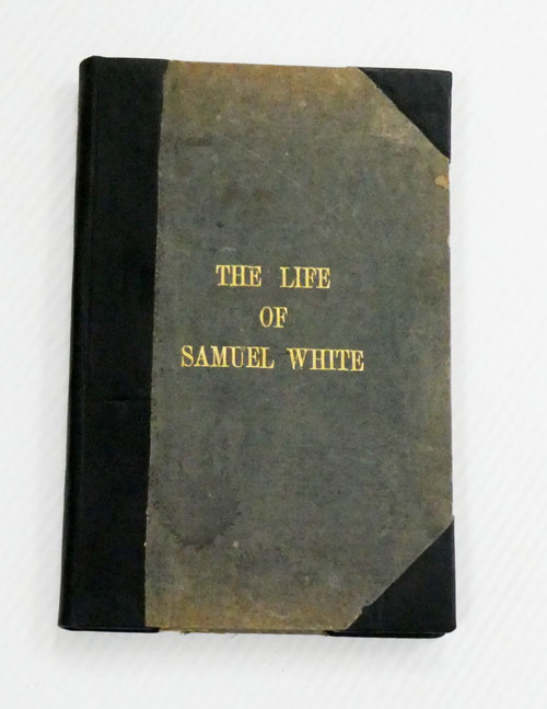 The Life of Samuel White Soldier Naturalist Sailor