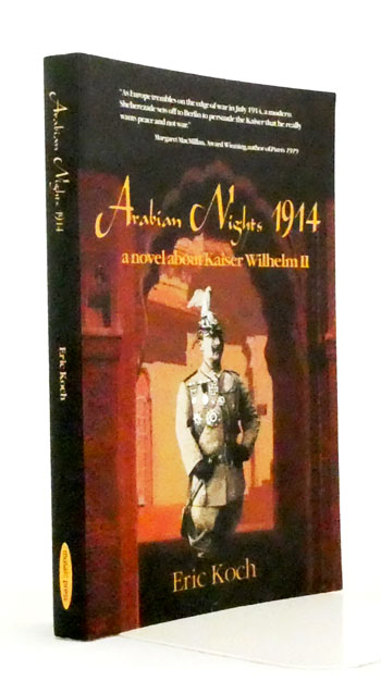 Arabian Nights 1914 A Novel about Kaiser Wilhelm II