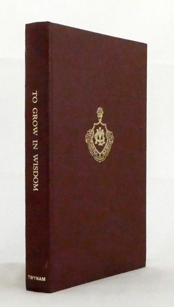 To Grow in Wisdom. The story of the first seventy-five years of the Methodist Ladies College 1902-1977 (Signed by Author)