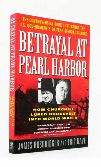 Betrayal at Pearl Harbor How Churchill lured Roosevelt into World War II