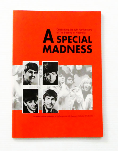 A Special Madness. Celebrating the 30th Anniversary of The Beatles in Australia