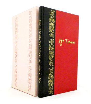 A Man of Singular Virtue Being A Life of Sir Thomas More By His Son-In-law William Roper and a Selection of More's Letters