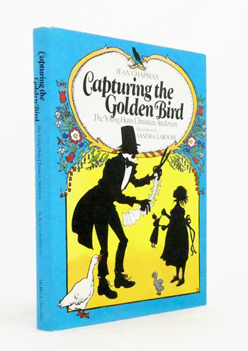 Capturing The Golden Bird : The Young Hans Christian Andersen