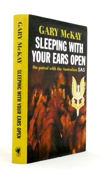 Sleeping with Your Ears Open : On Patrol with the Australian SAS