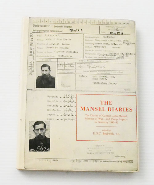 The Mansel Diaries : The Diaries of Captain John Mansel, Prisoner-of-War-and Camp forger-in Germany 1940-45
