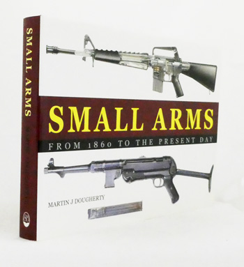 Small Arms From 1860 to the Present Day