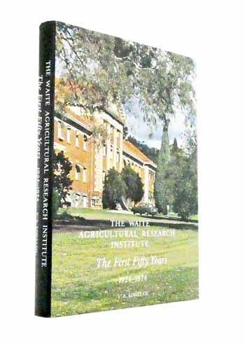The Waite Agricultural Research Institute The First Fifty Years 1924-1974