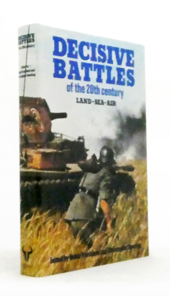 Decisive Battles of the 20th Century Land-Sea-Air