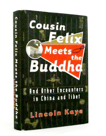 Cousin Felix Meets the Buddha and Other Encounters in China and Tibet