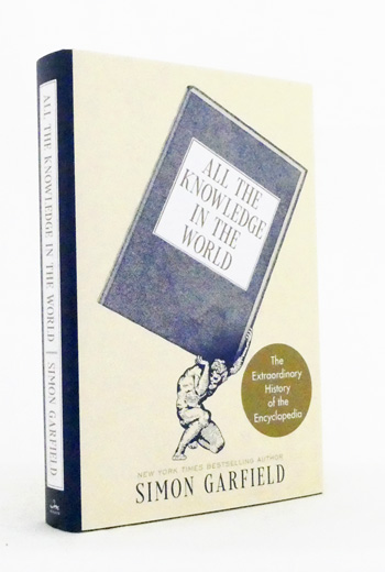 All the Knowledge in the World : The Extraordinary History of the Encyclopedia