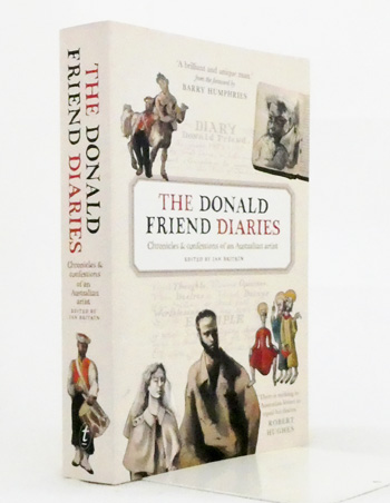 The Donald Friend Diaries: Chronicles & Confessions of an Australian Artist