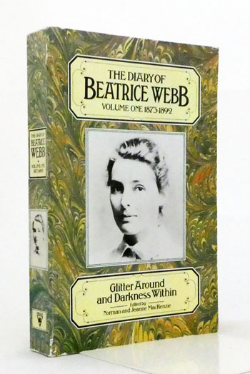 The Diary of Beatrice Webb Volume One 1873-1892 Glitter Around and Darkness Within
