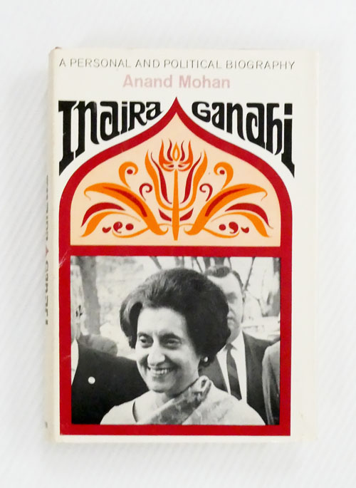 Indira Gandhi A Personal and Political Biography.