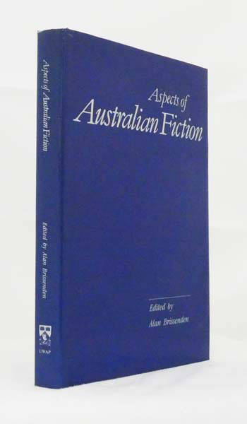 Aspects of Australian Fiction. Essays presented to John Colmer, Professor Emeritus of English The University of Adelaide