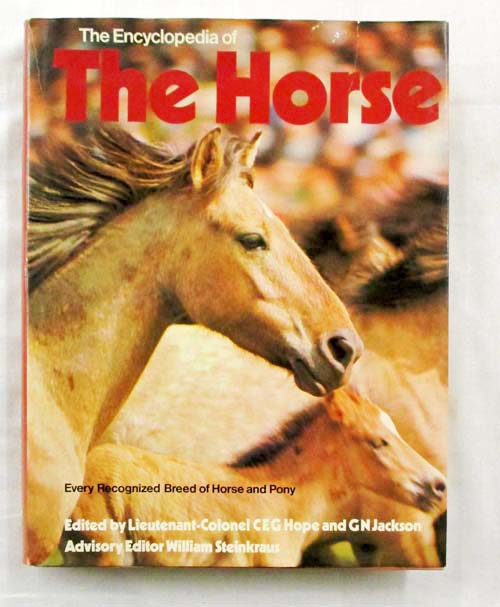 The Encyclopedia of the Horse : Every Recognized Breed of Horse and Pony