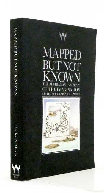 Mapped But Not Known: The Australian Landscape of the Imagination. Essays and Poems Presented to Brian Elliott LXXV 11 April 1985