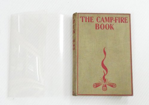 The Camp-Fire Book. Ceremonies, Costumes, Rounds, Songs, Yells, Stunts and Games for Indoor and Outdoor Camp-Fires