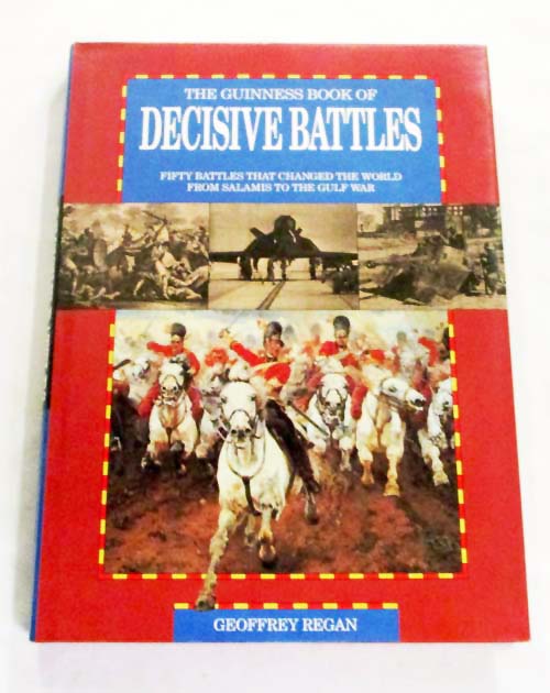 The Guinness Book of Decisive Battles