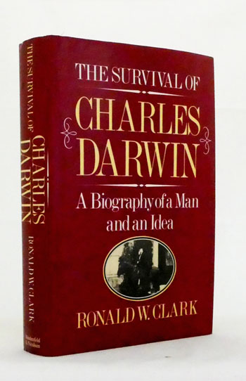 The Survival of Charles Darwin. A Biography of a Man and an Idea