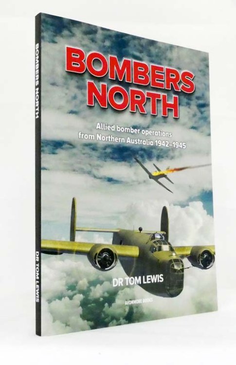 Bombers North. Allied bomber operations from Northern Australia 1942-1945