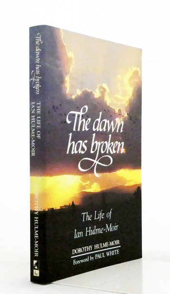 The Dawn Has Broken. The Life of Ian Hulme-Moir