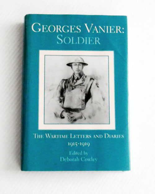 Georges Vanier Soldier: The wartime letters and diaries 1915-1919