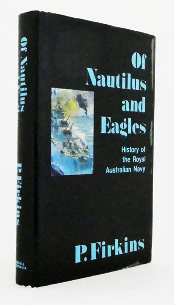 Of Nautilus and Eagles. History of the Royal Australian Navy