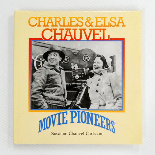 Charles & Elsa Chauvel: Movie Pioneers