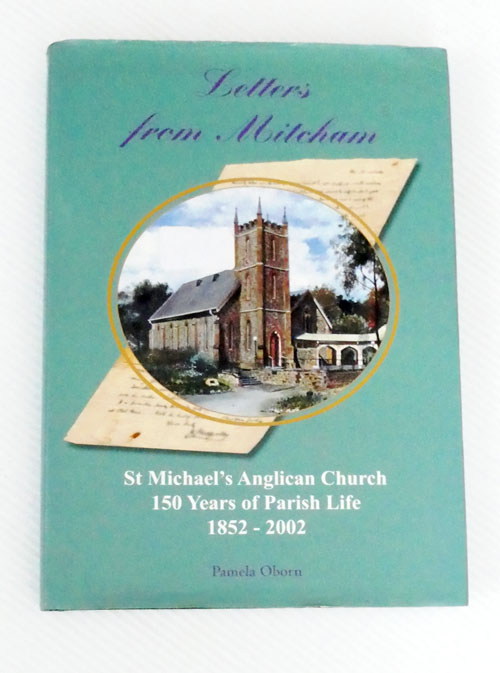 Letters from Mitcham: St Michael's Anglican Church 150 Years of Parish Life 1852-2002