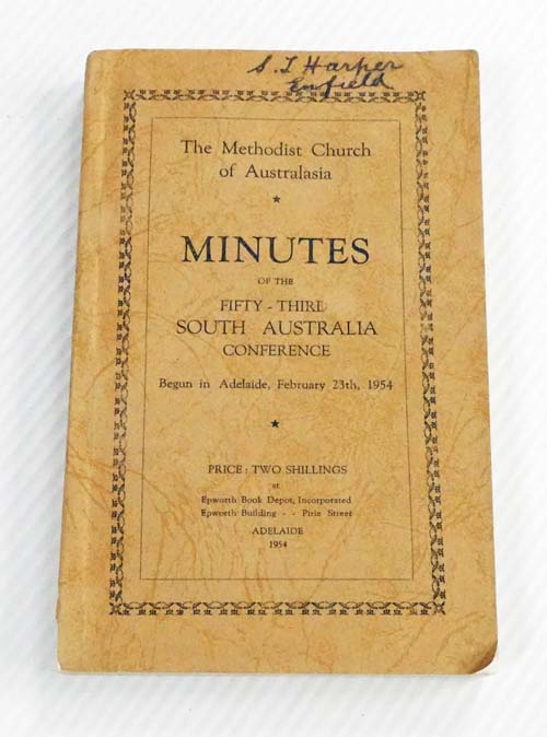 The Methodist Church of Australasia. Minutes of the Fifty-Third South Australia Conference begun in Adelaide, February 23th, 1954