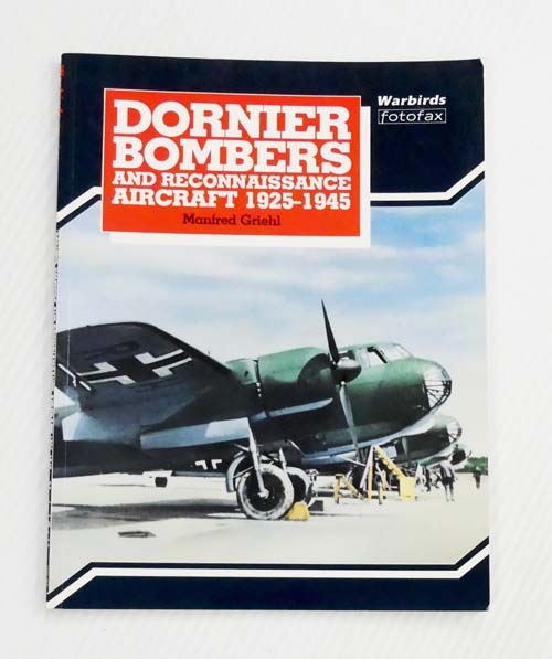 Dornier Bombers and Reconnaissance Aircraft 1925-1945 [Fotofax- Warbirds series]