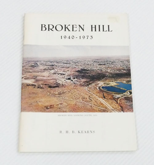 Broken Hill Volume 4 1940-1973 Towards the Century
