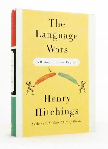 The Language Wars : A History of Proper English