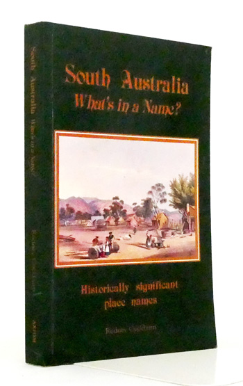 South Australia What's in a Name Nomenclature of South Australia