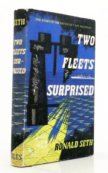 Two Fleets Surprised. The Story of the Battle of Cape Matapan Mediterranean, March 1941