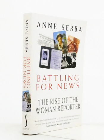 Battling For News: The Rise of The Woman Reporter