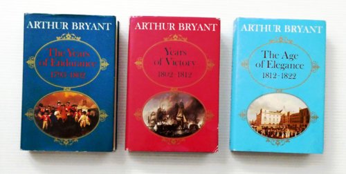 The Years of Endurance 1793-1802; The Years of Victory 1802-1812; The Age of Elegance 1812-1822 (Three Volumes)