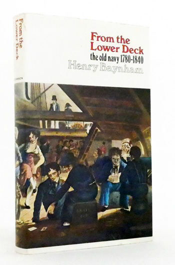 From the Lower Deck. The Old Navy 1700-1840