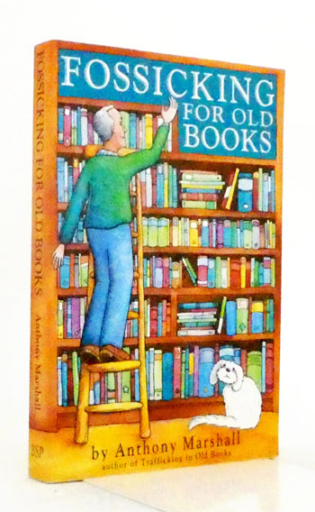Fossicking for Old Books (signed by author)