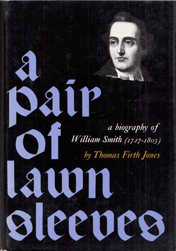 A Pair of Lawn Sleeves. A Biography of William Smith (1727-1803)