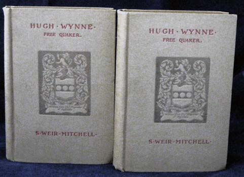 Hugh Wynne Free Quaker. Sometime Brevet Lieutenant-Colonel on the Staff of His Excellency General Washington.