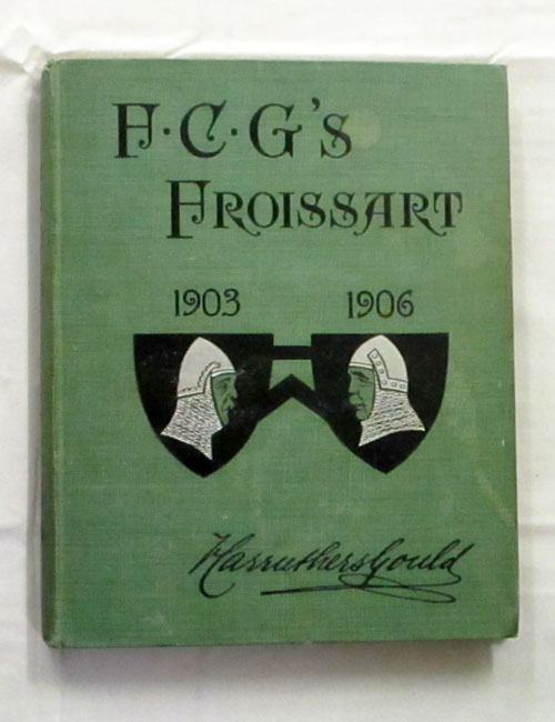 F.C.G.'s Froissart's Modern Chronicles 1903-6