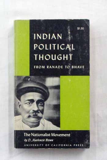 The Nationalist Movement : Indian Political Thought from Ranade to Bhave