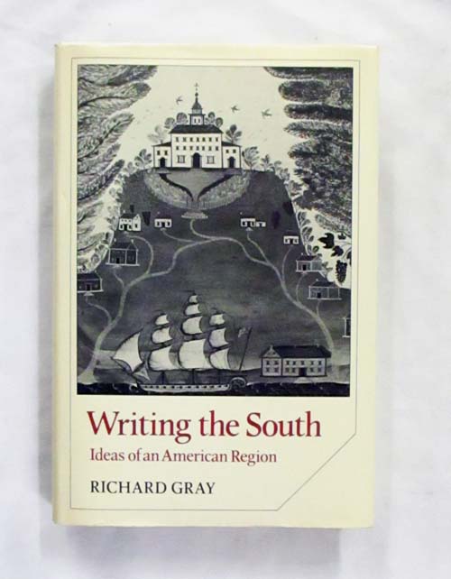 Writing the South : Ideas of an American Region