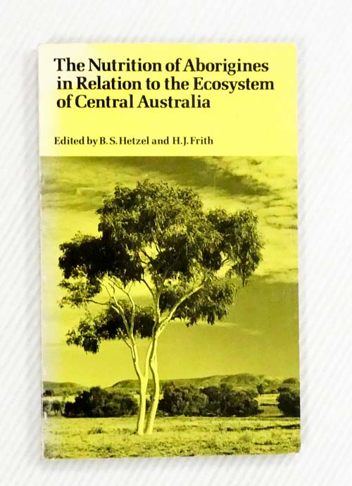 The Nutrition of Aborigines in relation to the Ecosystem of Central Australia
