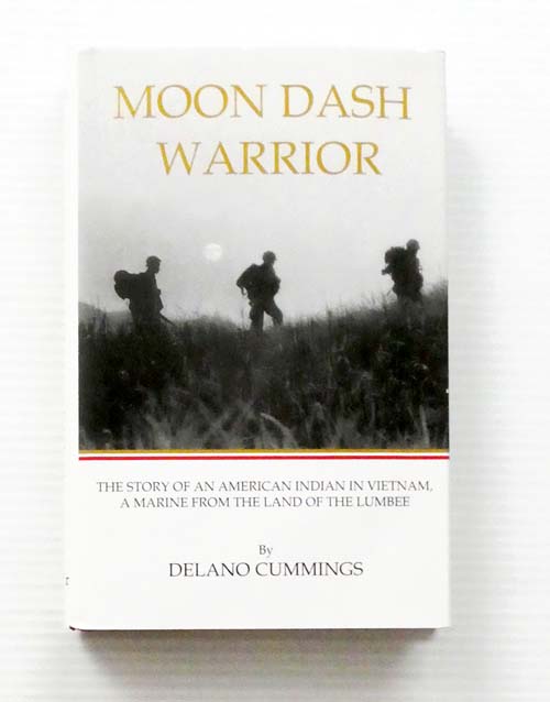 Moon Dash Warrior: The Story of an American Indian in Vietnam, A Marine from the Land of the Lumbee [Signed by Author]