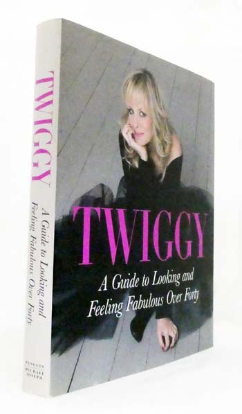 Twiggy A Guide to Looking and Feeling Fabulous over Forty