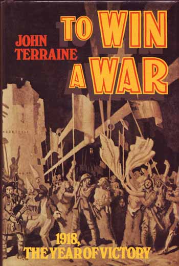 To Win a War 1918 The Year of Victory